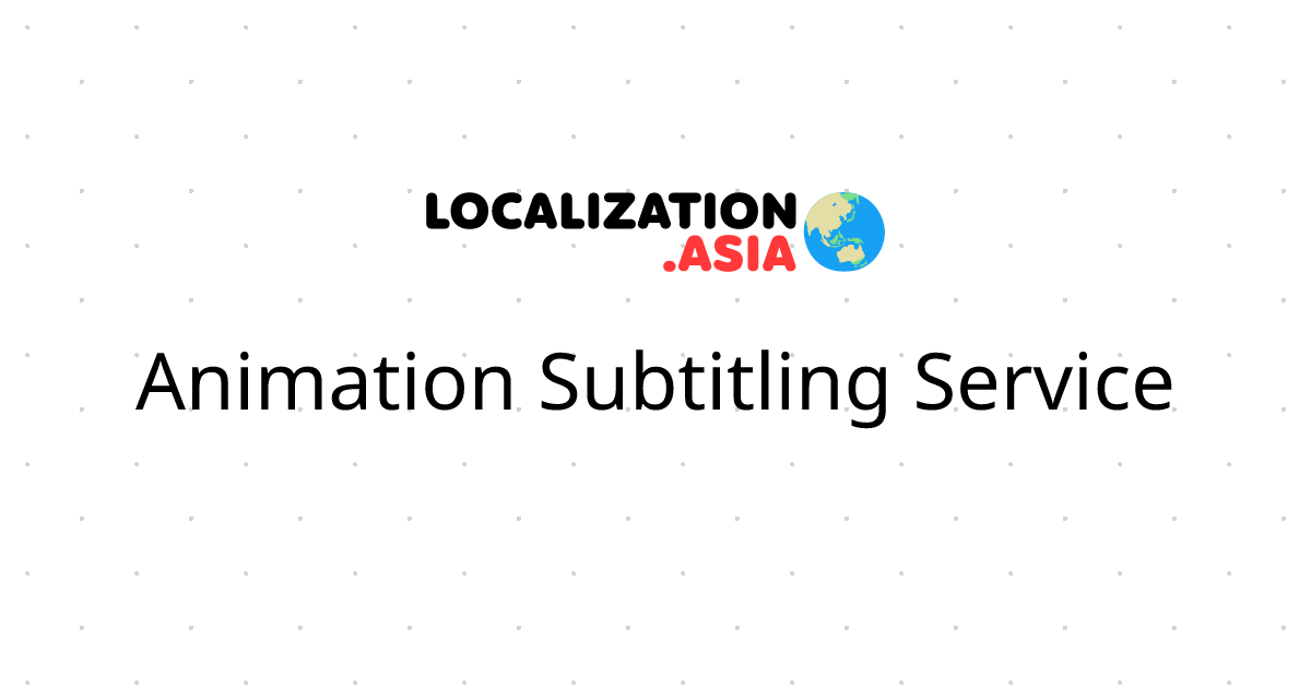 Animation Subtitling Service