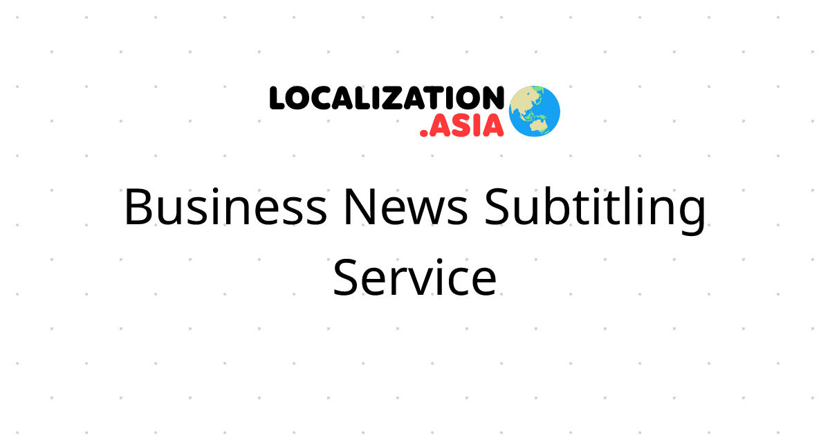 Business News Subtitling Service