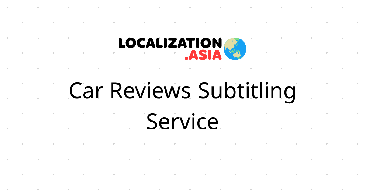 Car Reviews Subtitling Service