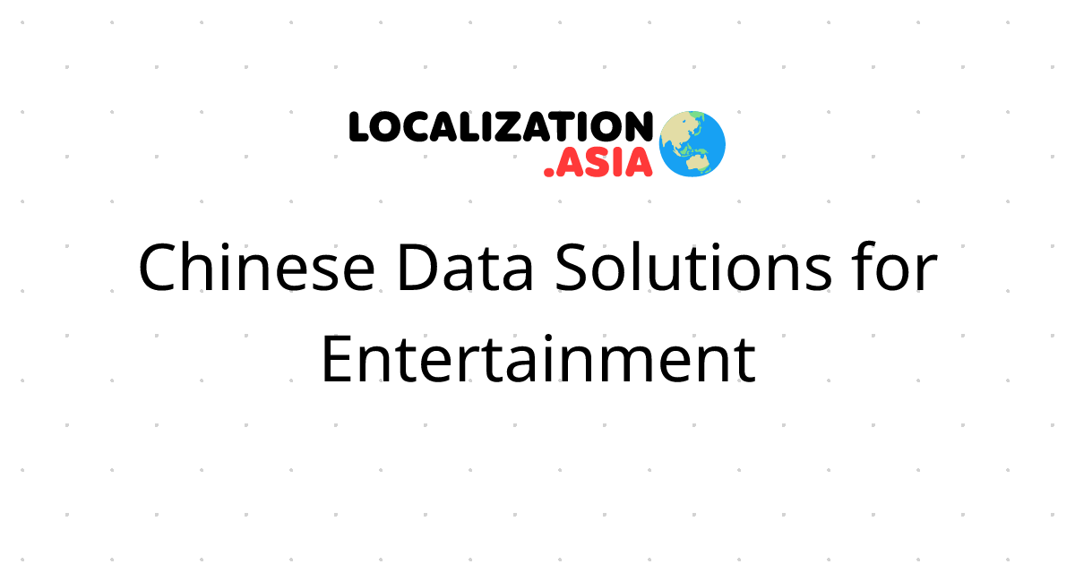 Chinese Data Solutions for Entertainment