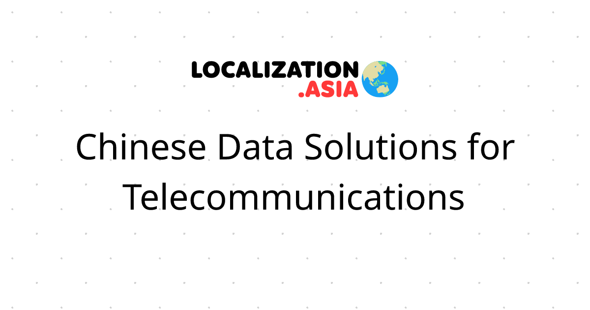 Chinese Data Solutions for Telecommunications