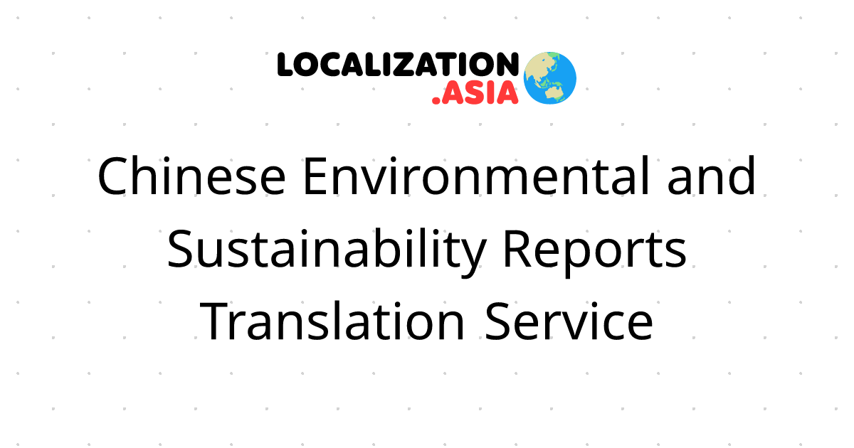 Chinese Environmental and Sustainability Reports Translation Service