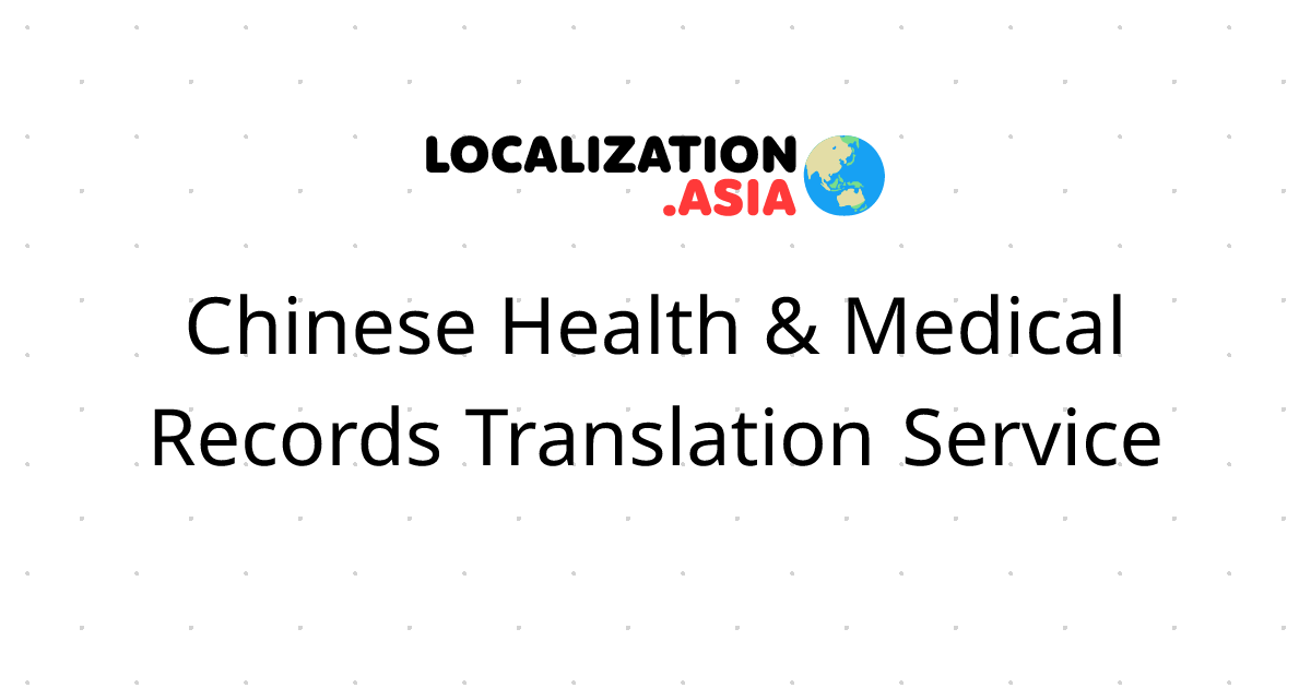 Chinese Health & Medical Records Translation Service