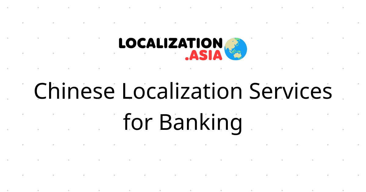 Chinese Localization Services for Banking