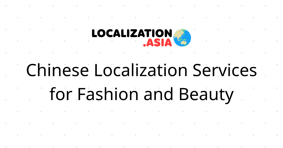 Chinese Localization Services for Fashion and Beauty