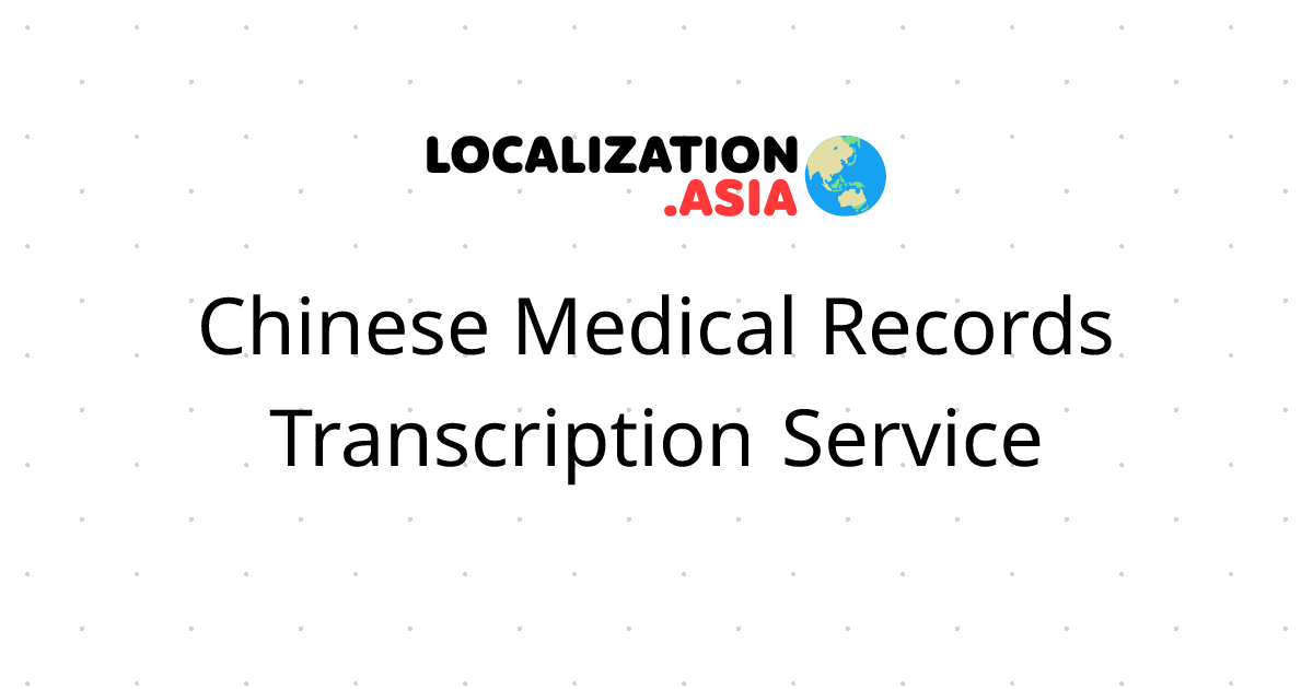 Chinese Medical Records Transcription Service