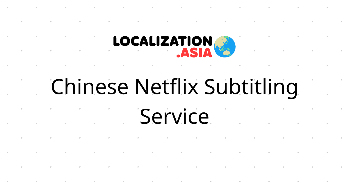 Chinese Netflix Subtitling Service