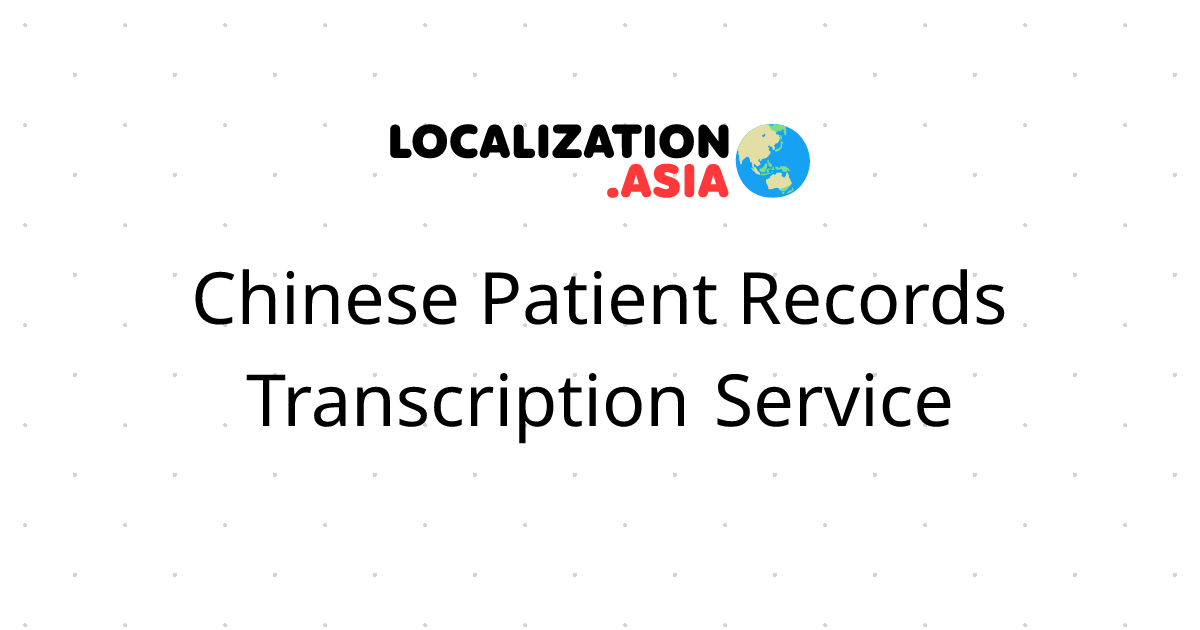 Chinese Patient Records Transcription Service