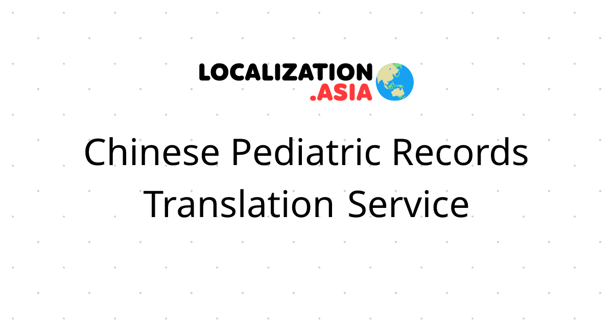 Chinese Pediatric Records Translation Service