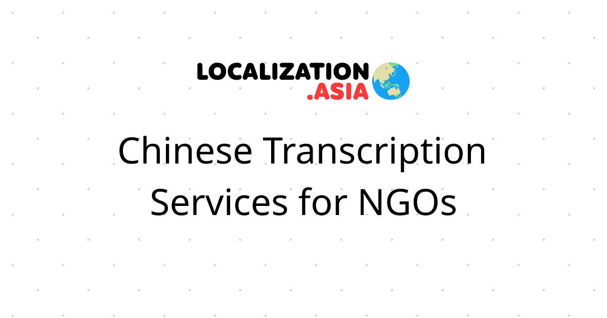 Chinese Transcription Services for NGOs