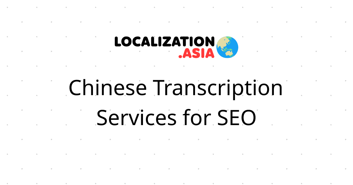 Chinese Transcription Services for SEO