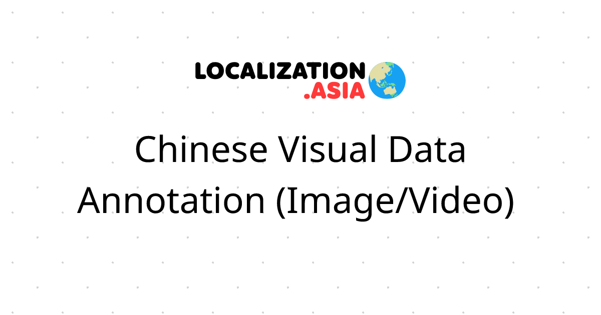 Chinese Visual Data Annotation (Image/Video) 