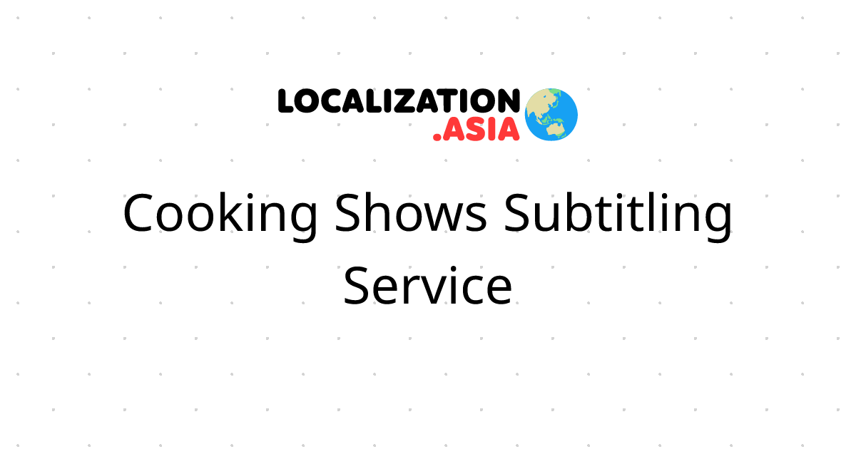 Cooking Shows Subtitling Service