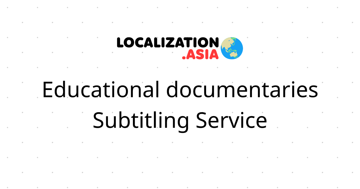 Educational documentaries Subtitling Service