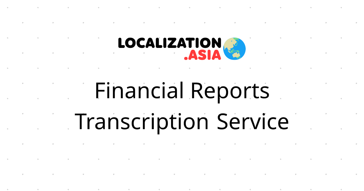 Financial Reports Transcription Service