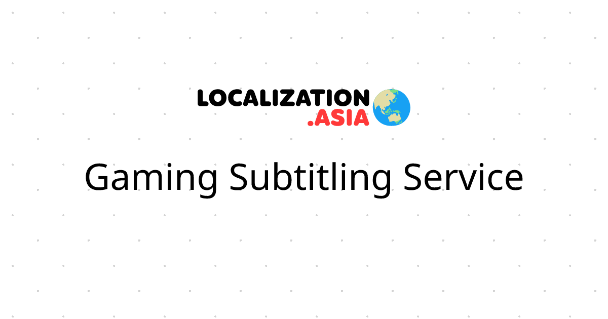 Gaming Subtitling Service