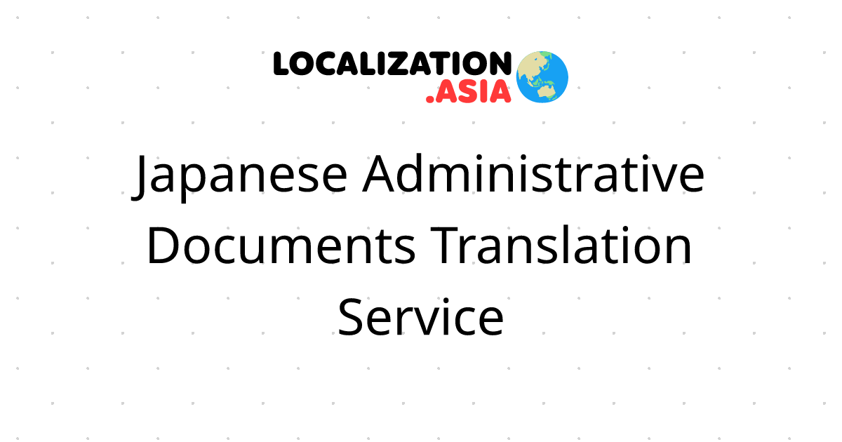 Japanese Administrative Documents Translation Service