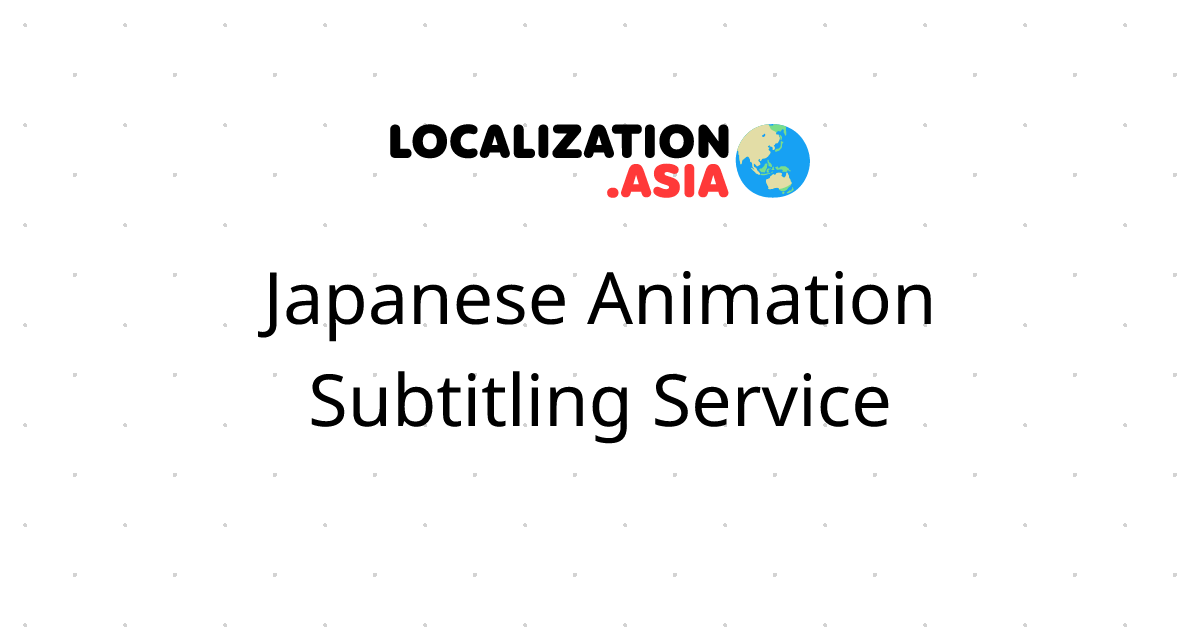 Japanese Animation Subtitling Service