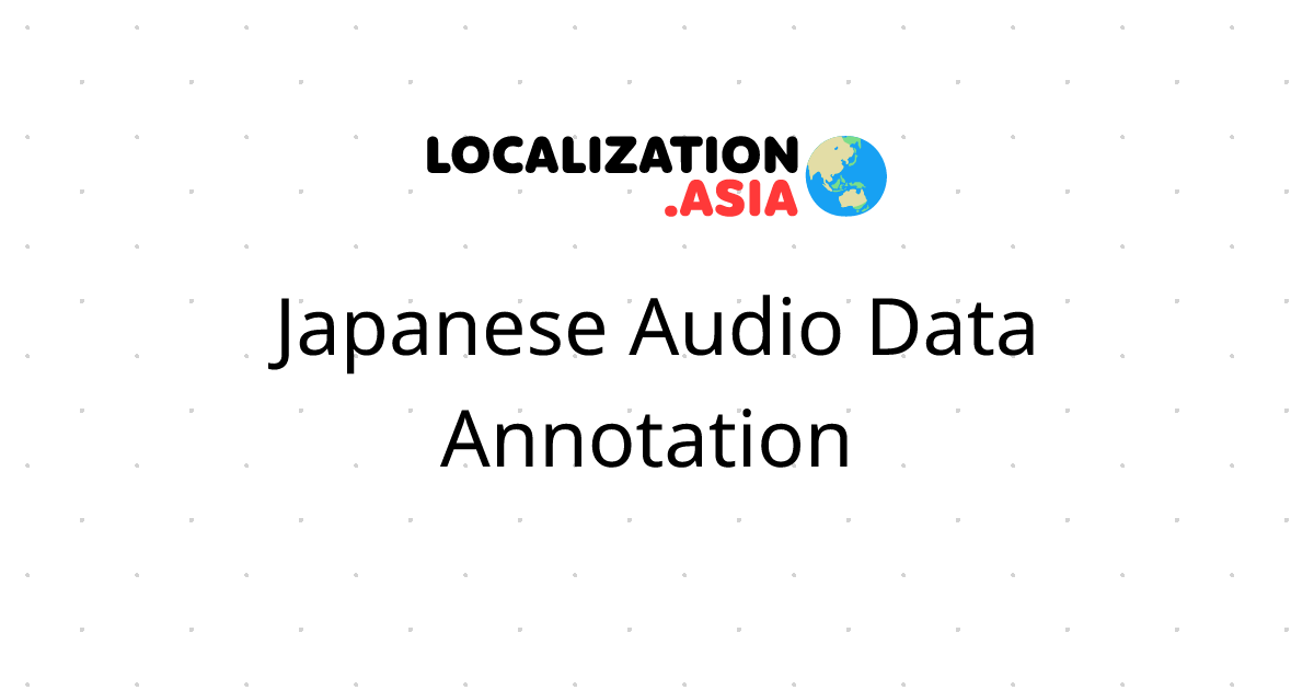 Japanese Audio Data Annotation 