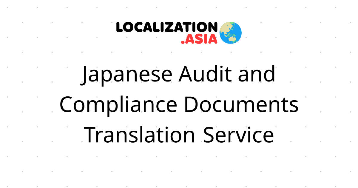 Japanese Audit and Compliance Documents Translation Service