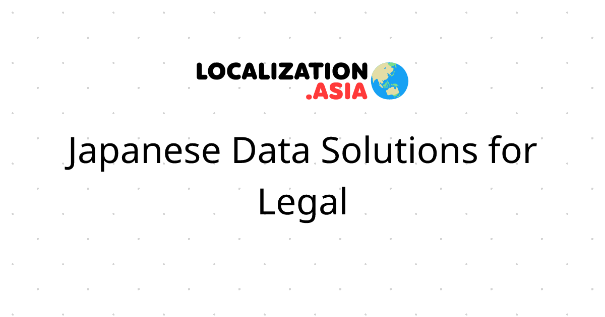 Japanese Data Solutions for Legal