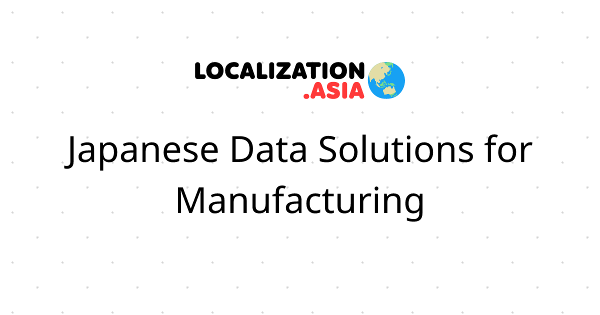 Japanese Data Solutions for Manufacturing