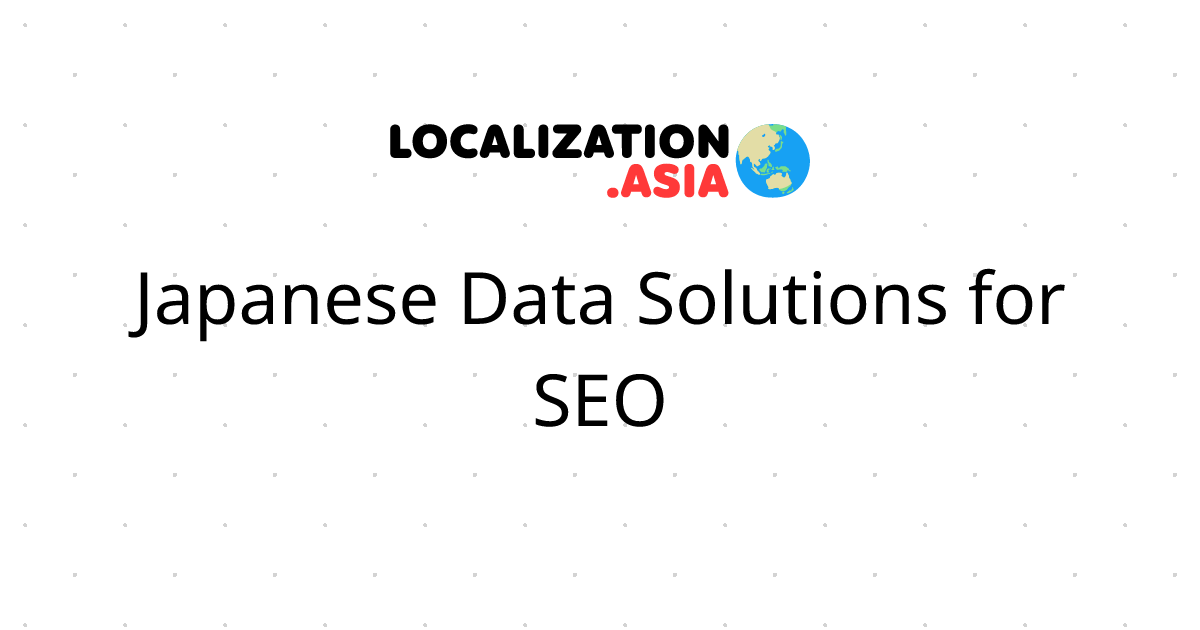 Japanese Data Solutions for SEO