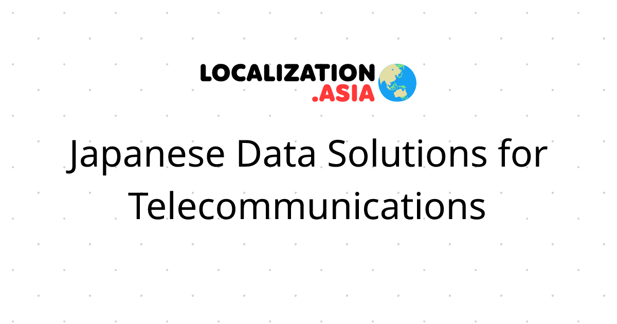 Japanese Data Solutions for Telecommunications