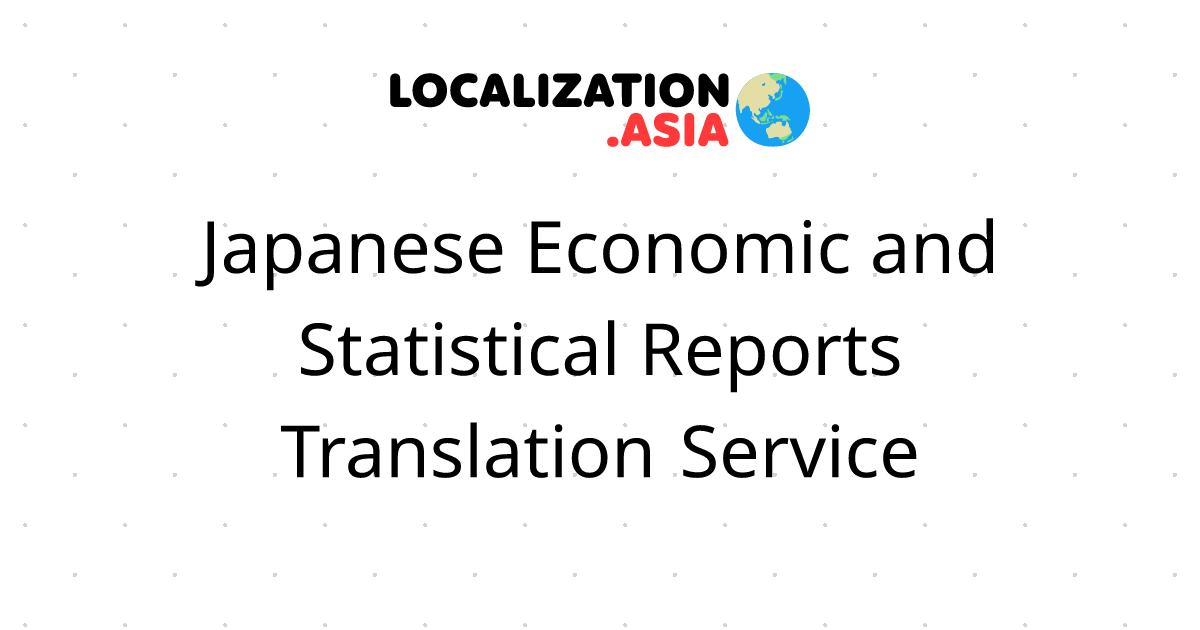 Japanese Economic and Statistical Reports Translation Service