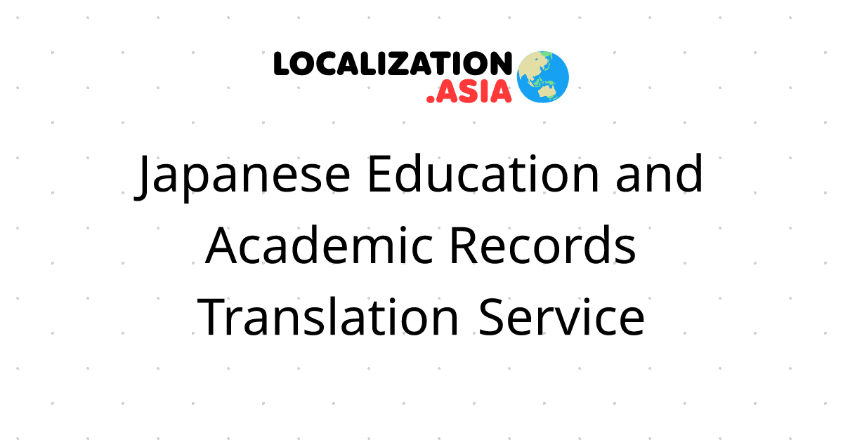 Japanese Education and Academic Records Translation Service