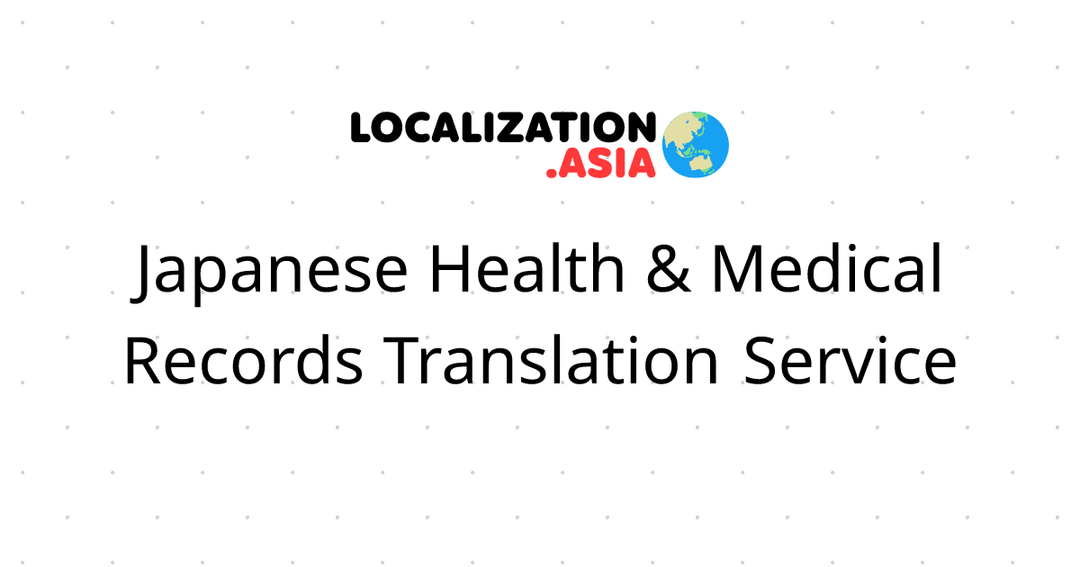 Japanese Health & Medical Records Translation Service