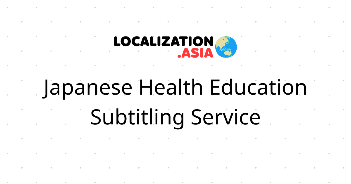 Japanese Health Education Subtitling Service