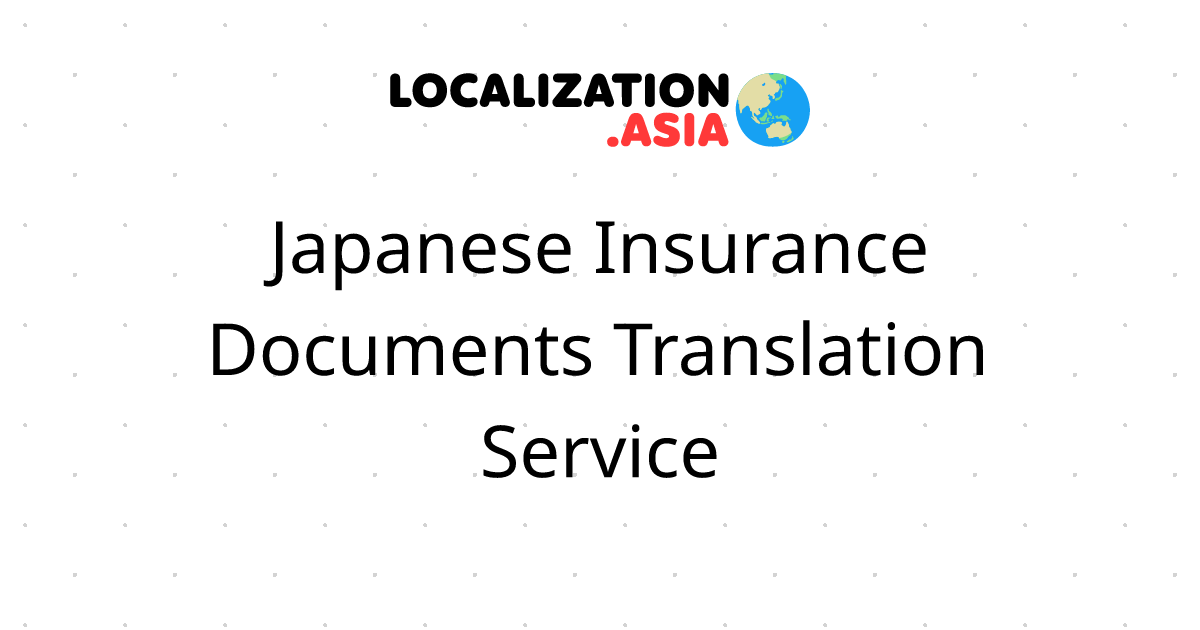 Japanese Insurance Documents Translation Service