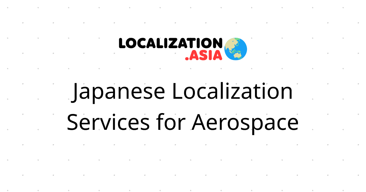 Japanese Localization Services for Aerospace