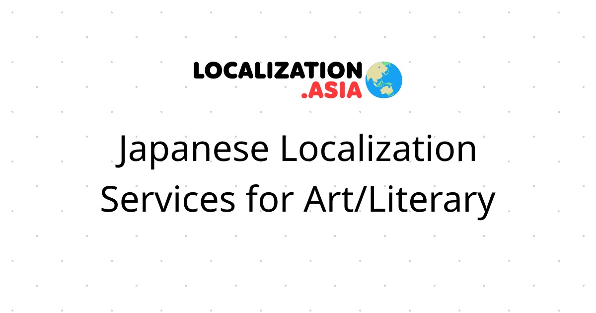 Japanese Localization Services for Art/Literary