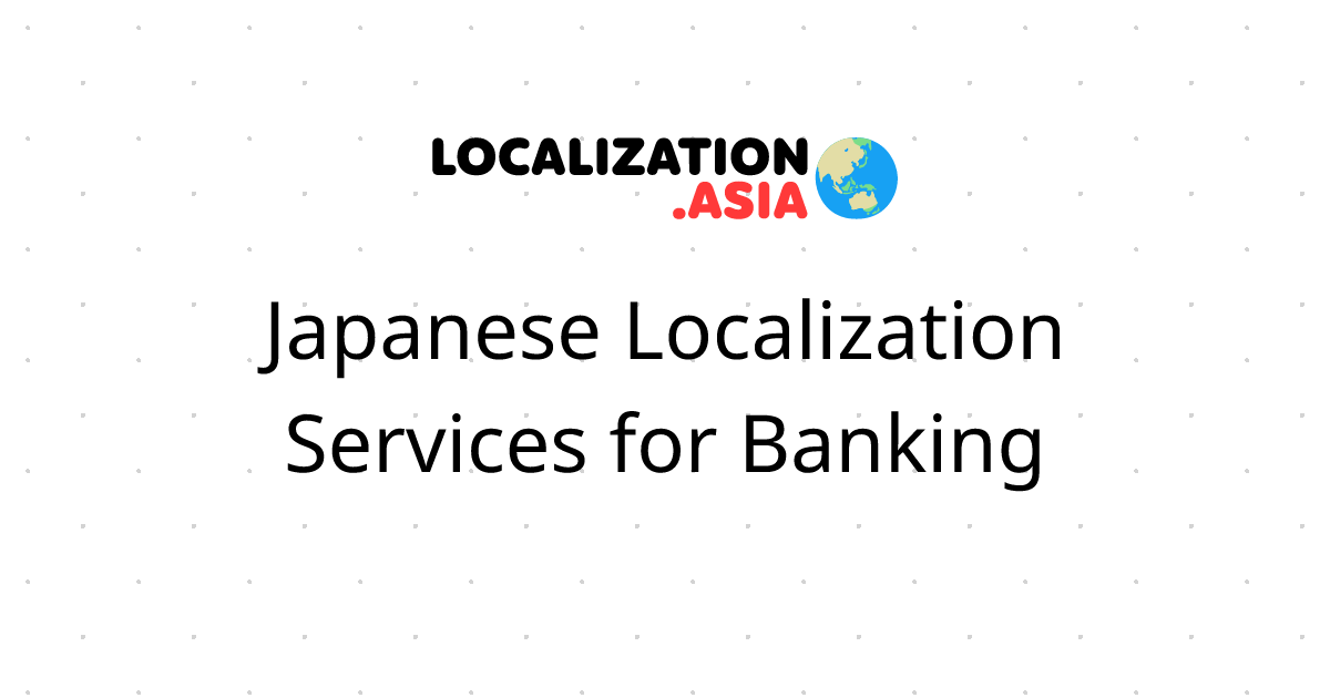 Japanese Localization Services for Banking