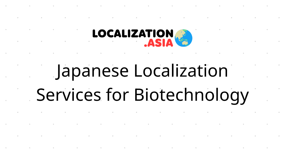 Japanese Localization Services for Biotechnology