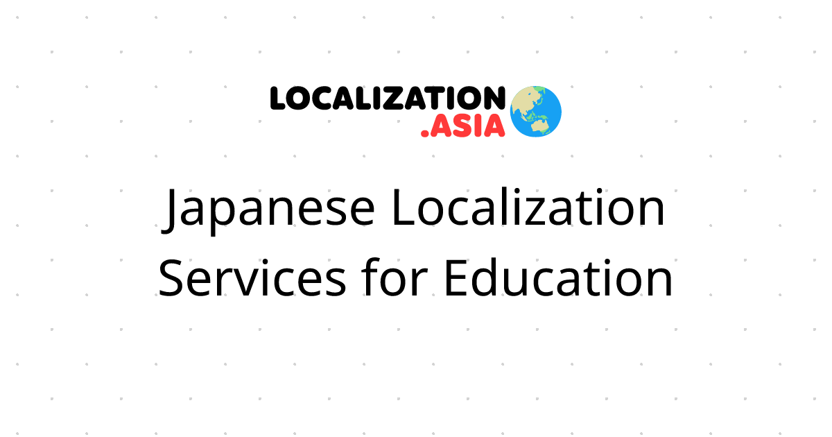 Japanese Localization Services for Education