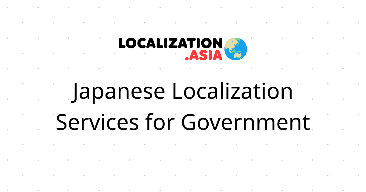 Japanese Localization Services for Government