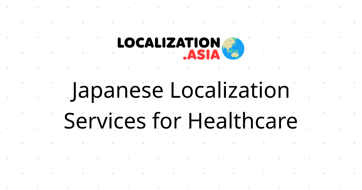 Japanese Localization Services for Healthcare