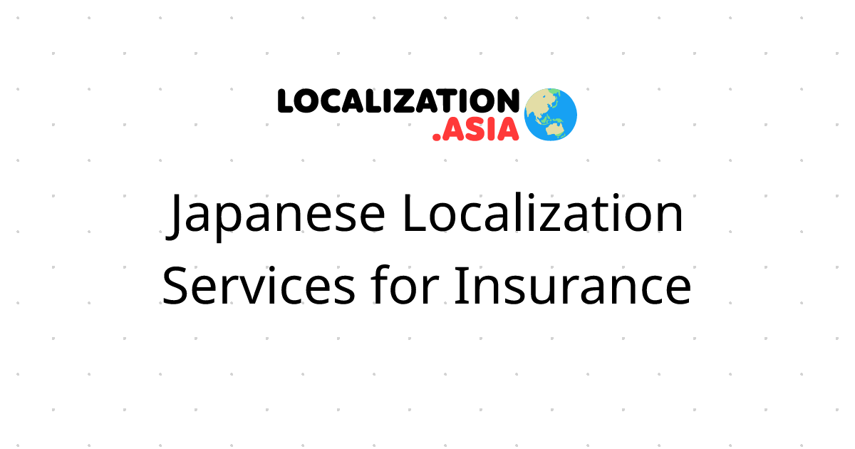 Japanese Localization Services for Insurance