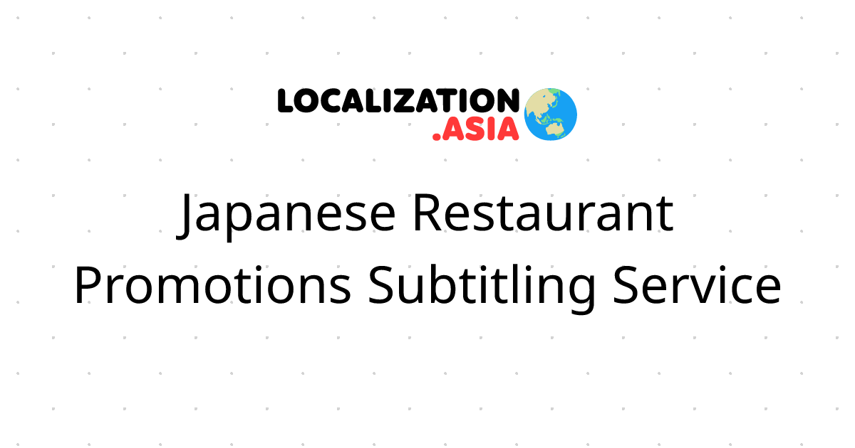 Japanese Restaurant Promotions Subtitling Service