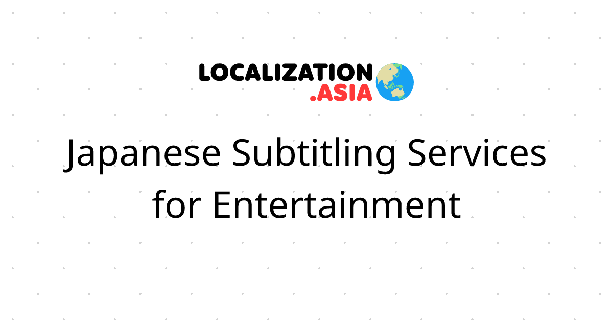 Japanese Subtitling Services for Entertainment