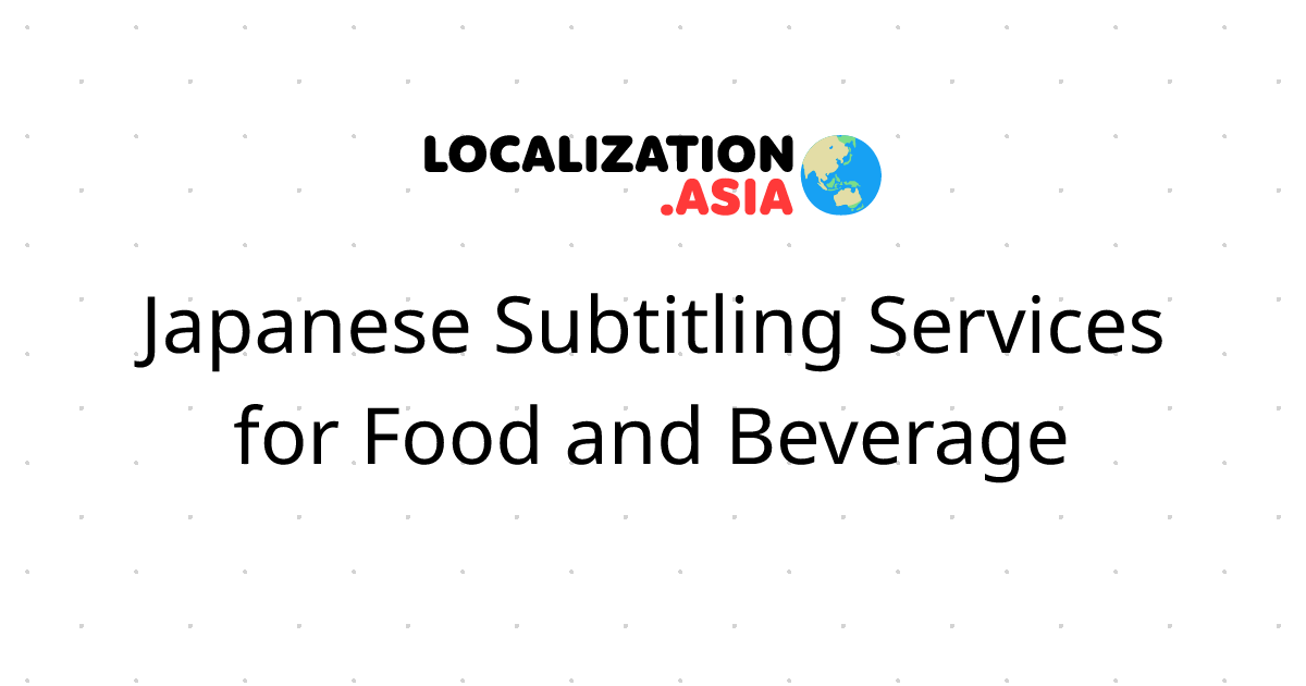 Japanese Subtitling Services for Food and Beverage