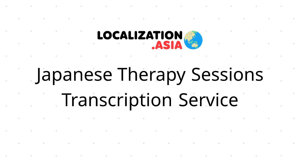 Japanese Therapy Sessions Transcription Service