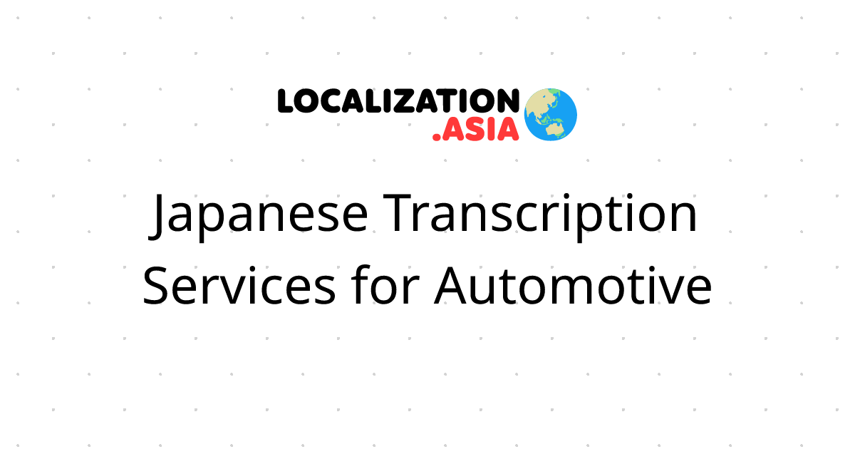 Japanese Transcription Services for Automotive