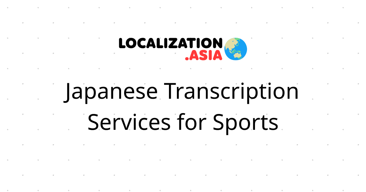 Japanese Transcription Services for Sports