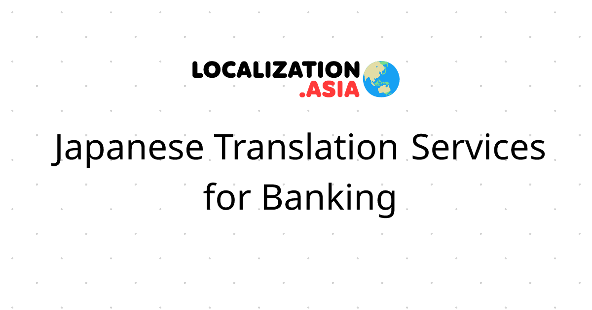 Japanese Translation Services for Banking