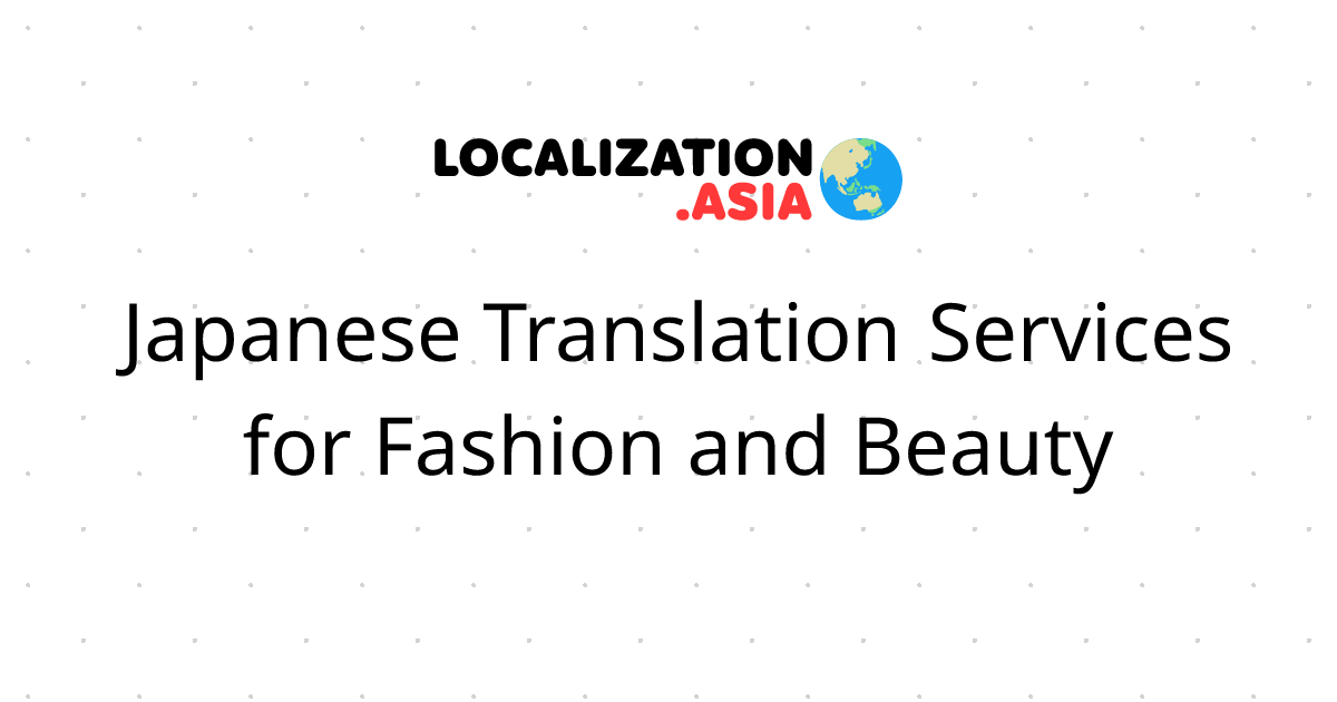 Japanese Translation Services for Fashion and Beauty