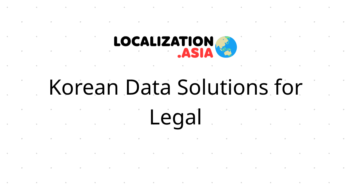 Korean Data Solutions for Legal